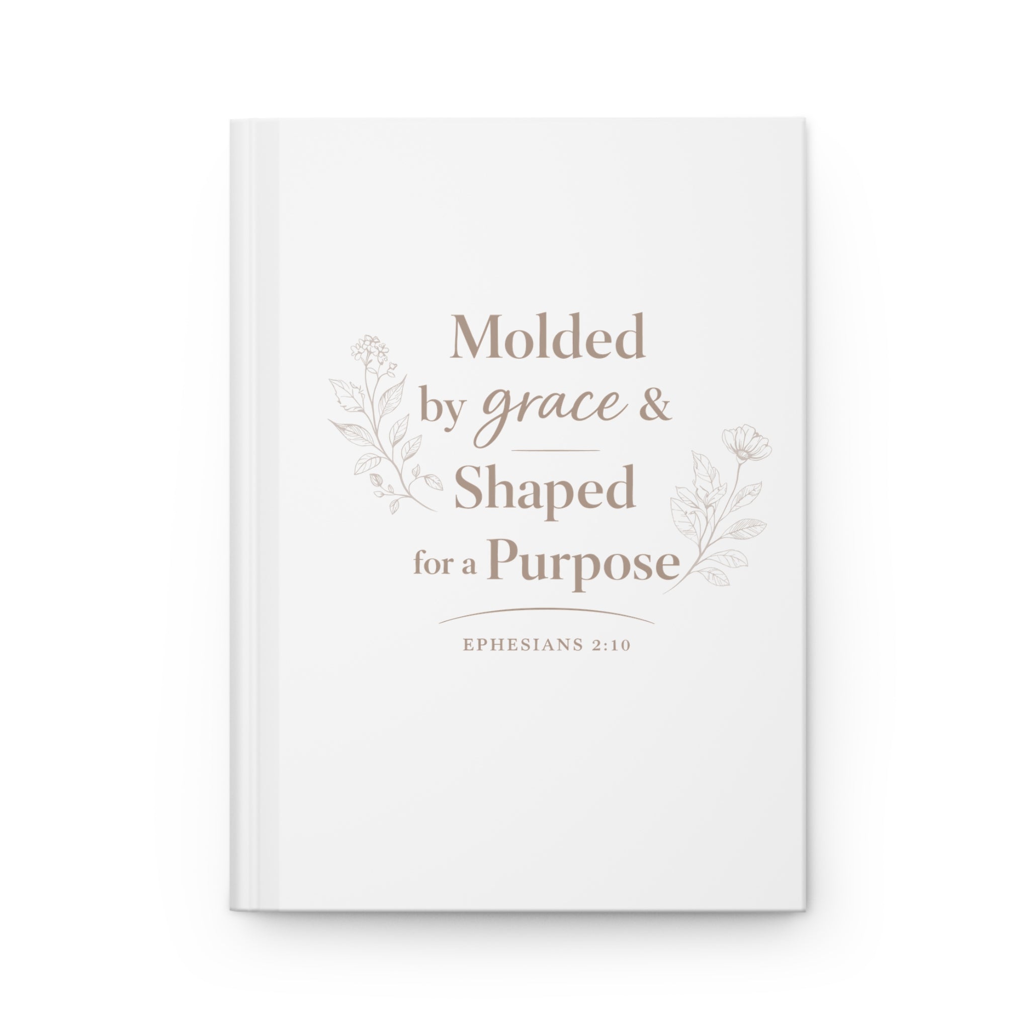 Ephesians 2:10 Purpose Faith based Journal - Christian Hardcover Journal